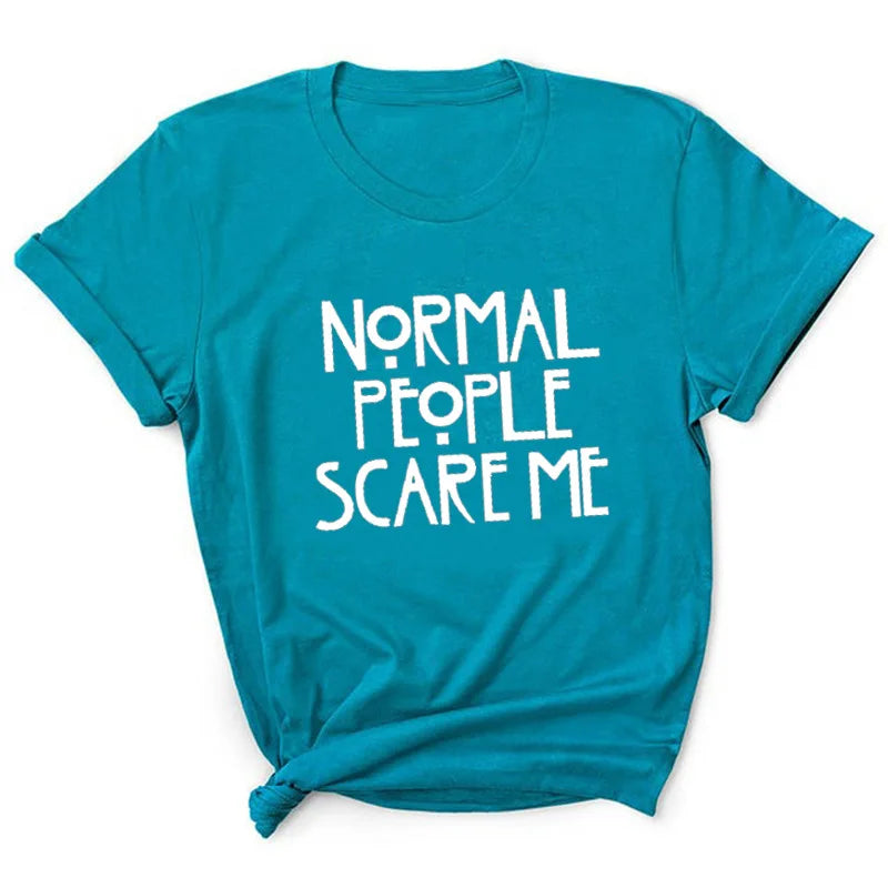 Normal People Scare Me T-Shirt