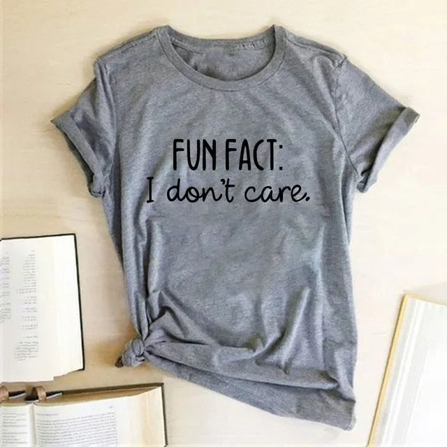 FUN FACT I DON'T CARE T-Shirt