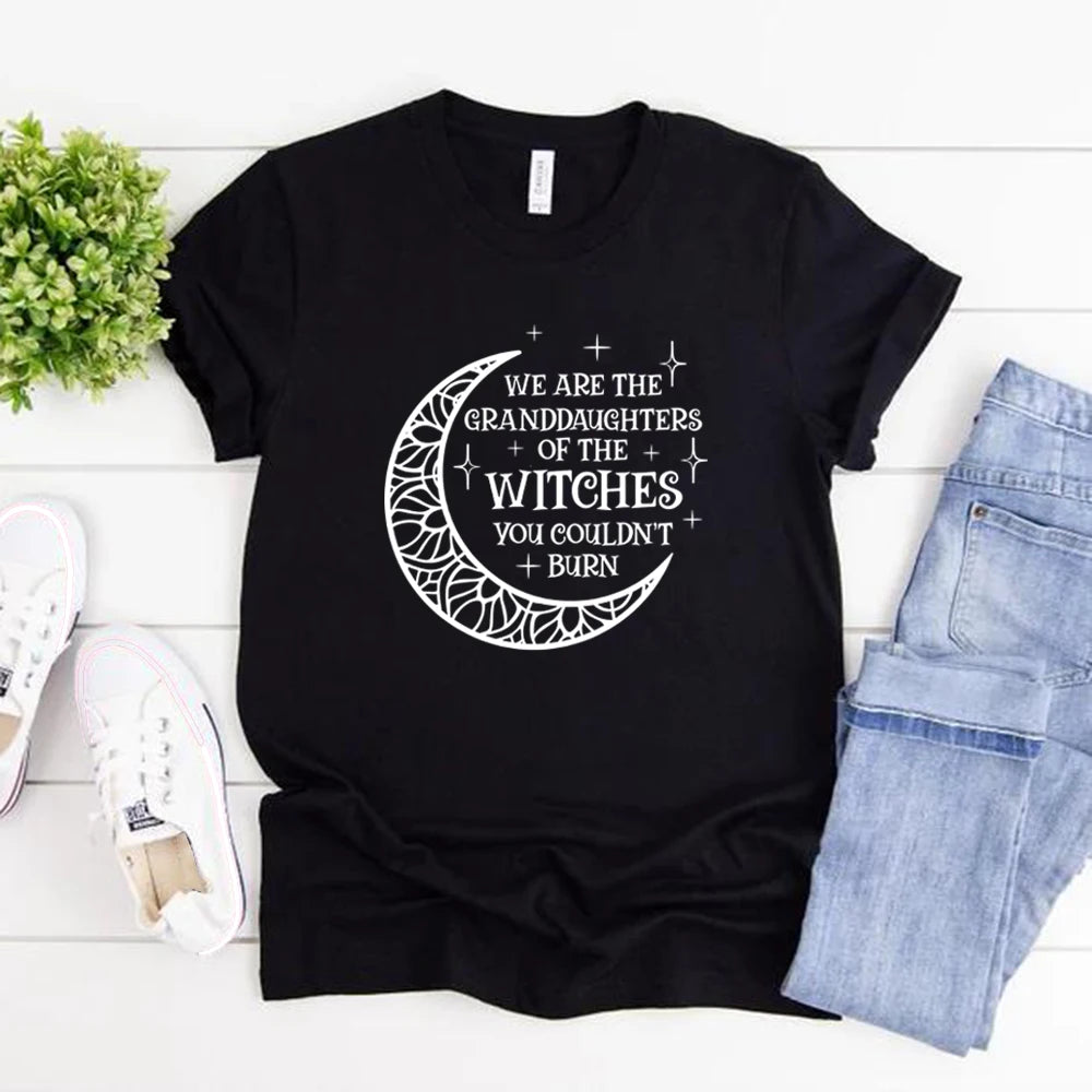 We Are The Granddaughters of The Witches You Could Not Burn T-Shirt