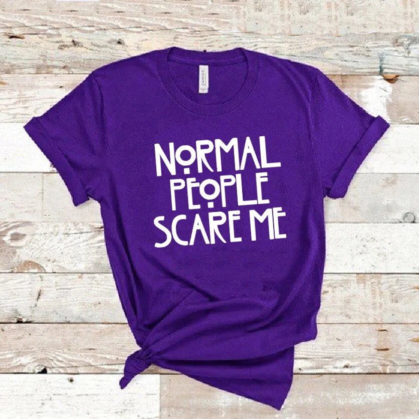 Normal People Scare Me T-Shirt