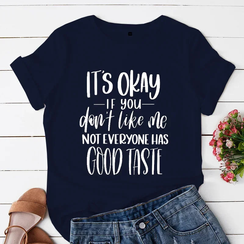 Not Everyone Has Good Taste T-Shirt