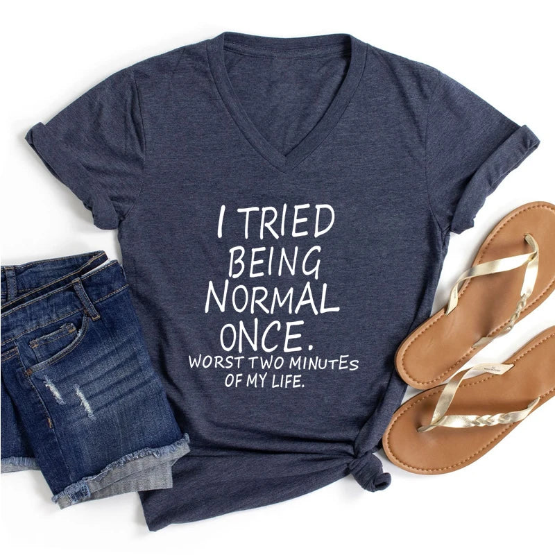 I Tried Being Normal Once Worst Two Minutes of My Life T-Shirt