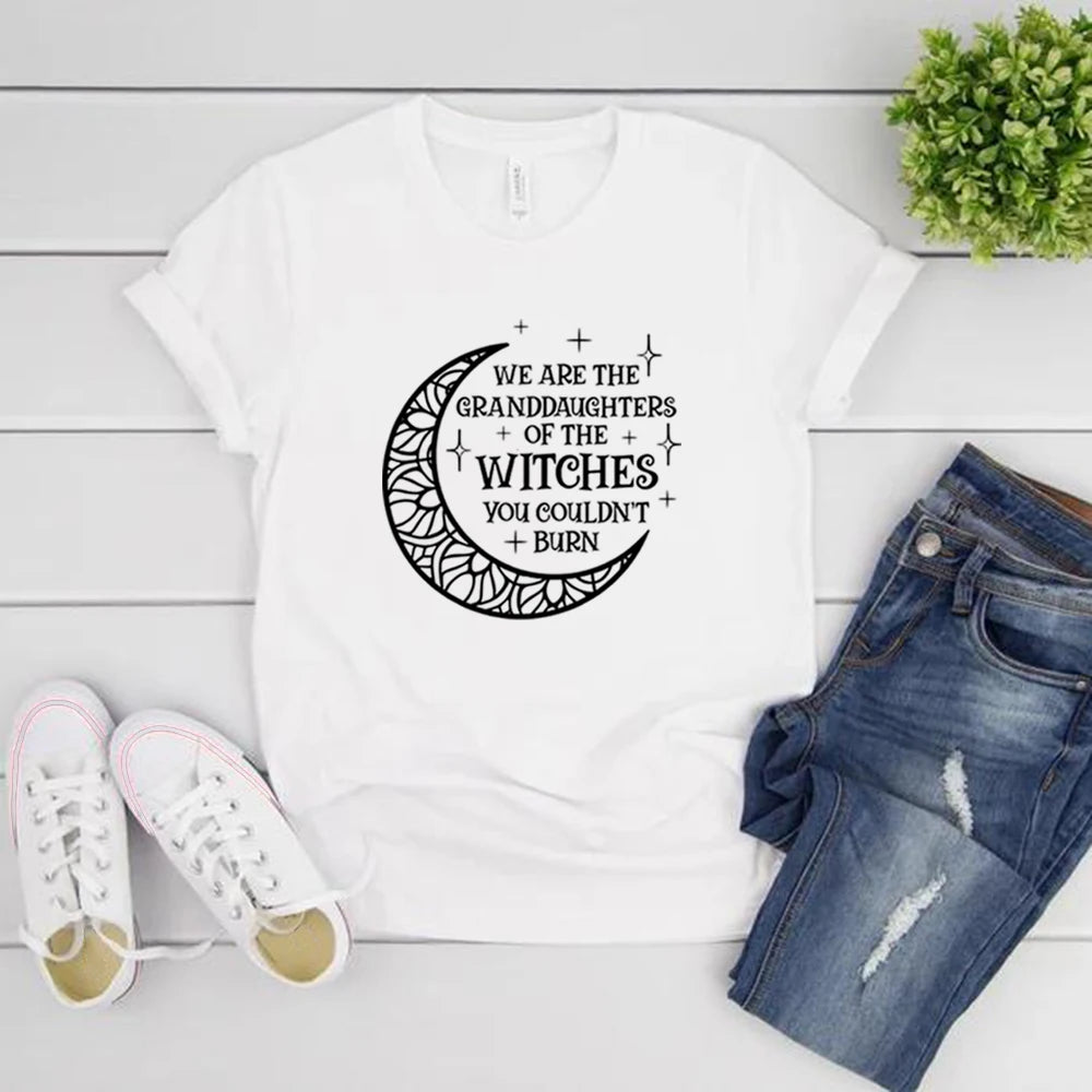 We Are The Granddaughters of The Witches You Could Not Burn T-Shirt