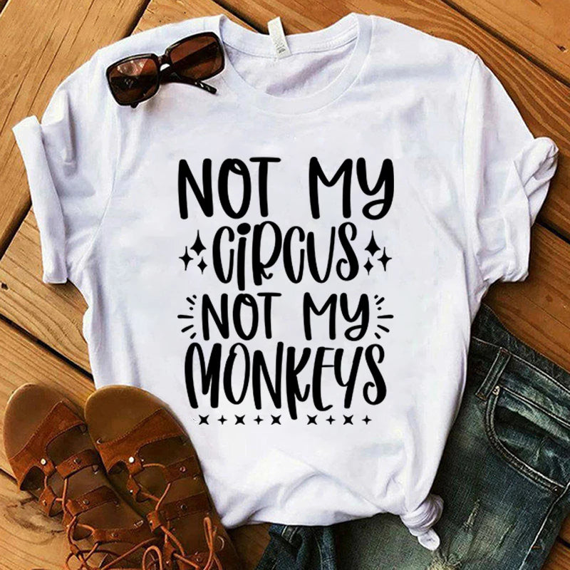 Not My Circus Not My Monkeys T-Shirt