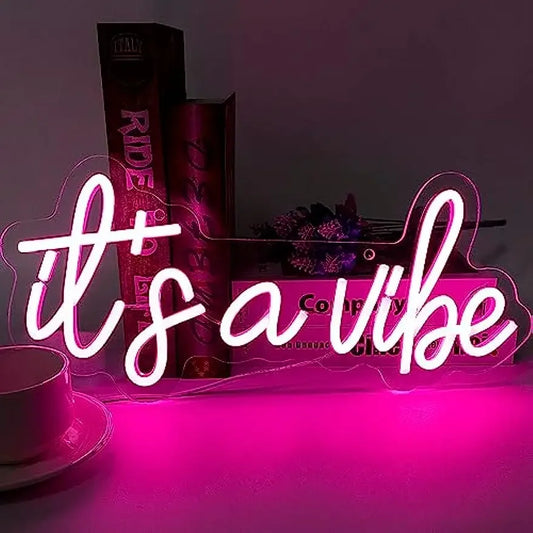 It's a Vibe LED Neon Sign