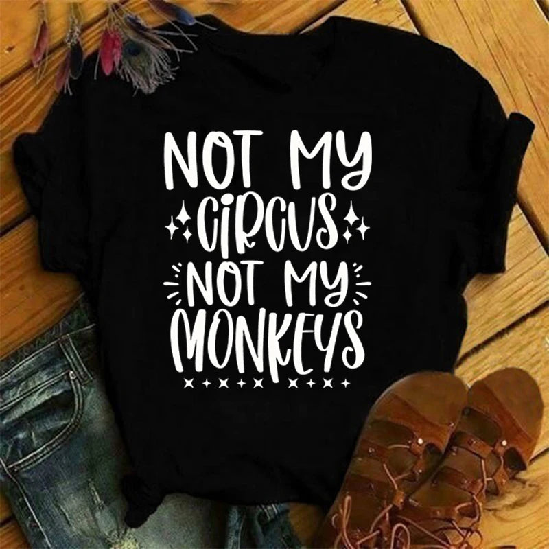 Not My Circus Not My Monkeys T-Shirt