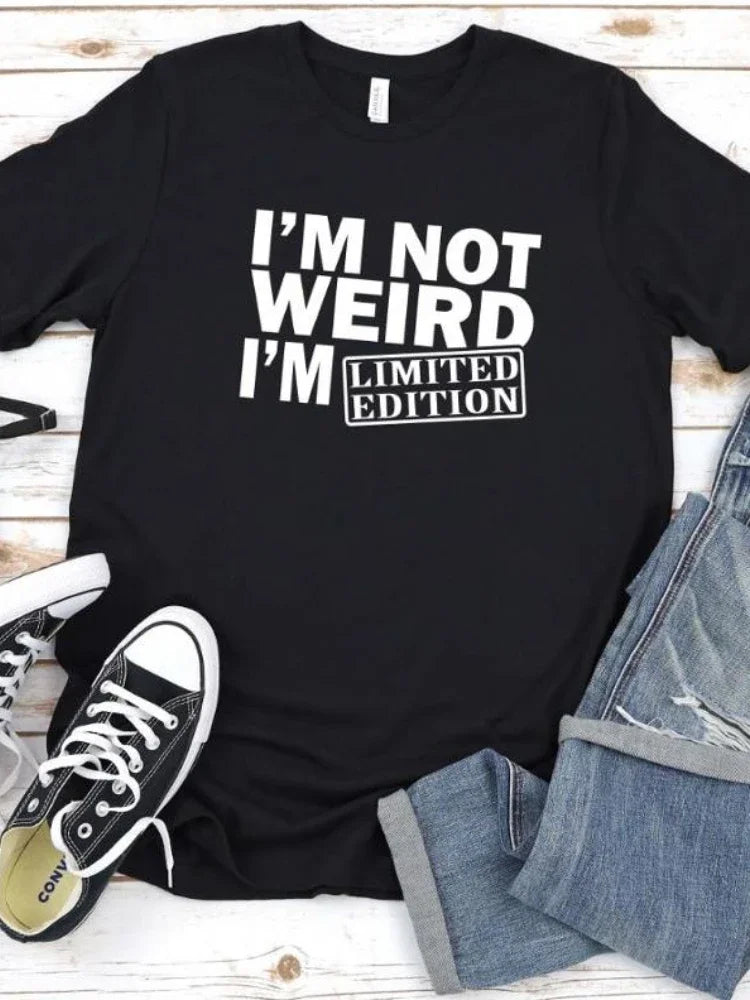 I'm Not Weird I'm Limited Edition Print T-Shirt