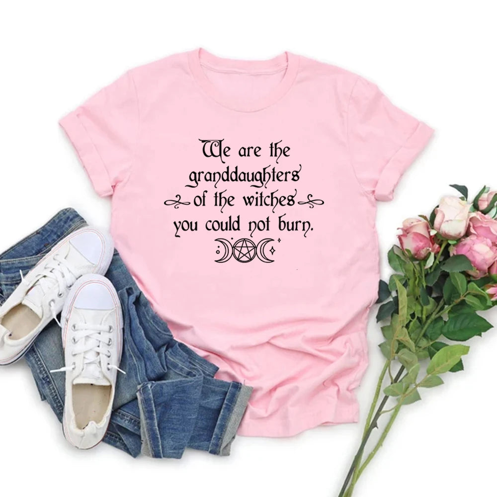 We Are The Granddaughters of The Witches You Could Not Burn T-Shirt