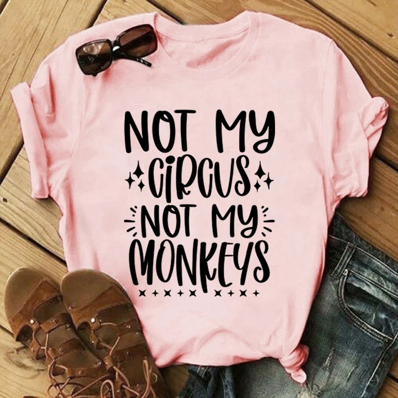 Not My Circus Not My Monkeys T-Shirt