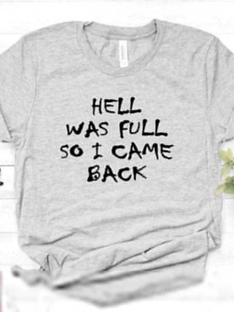 Hell Was Full So I Came Back Letter Print T-Shirt