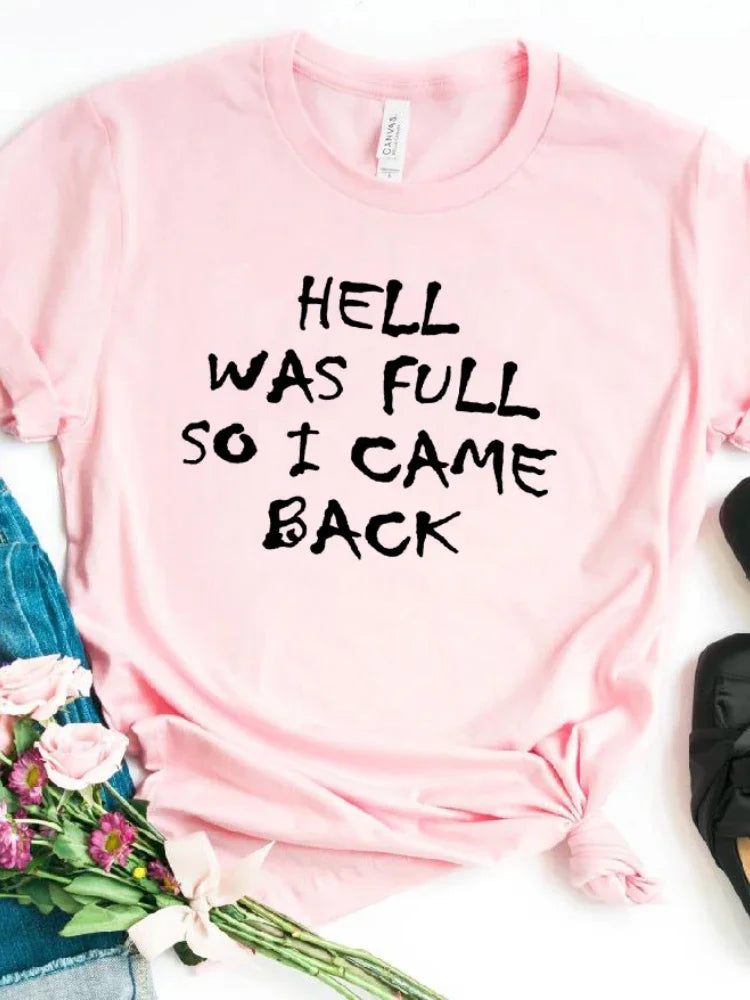 Hell Was Full So I Came Back Letter Print T-Shirt