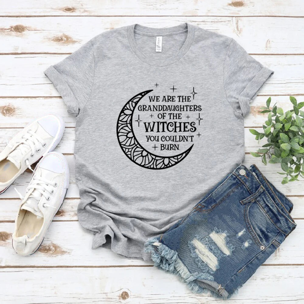 We Are The Granddaughters of The Witches You Could Not Burn T-Shirt