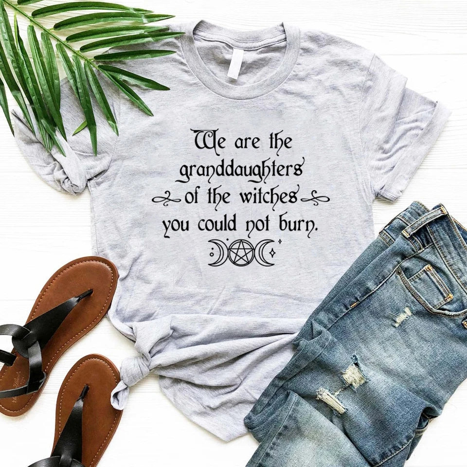 We Are The Granddaughters of The Witches You Could Not Burn T-Shirt