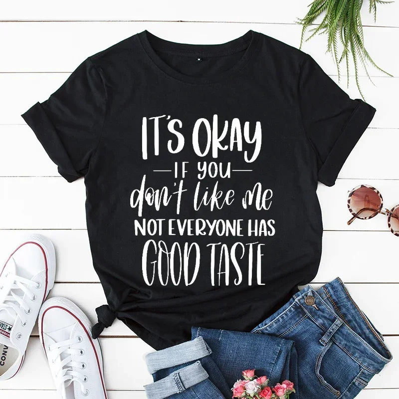 Not Everyone Has Good Taste T-Shirt